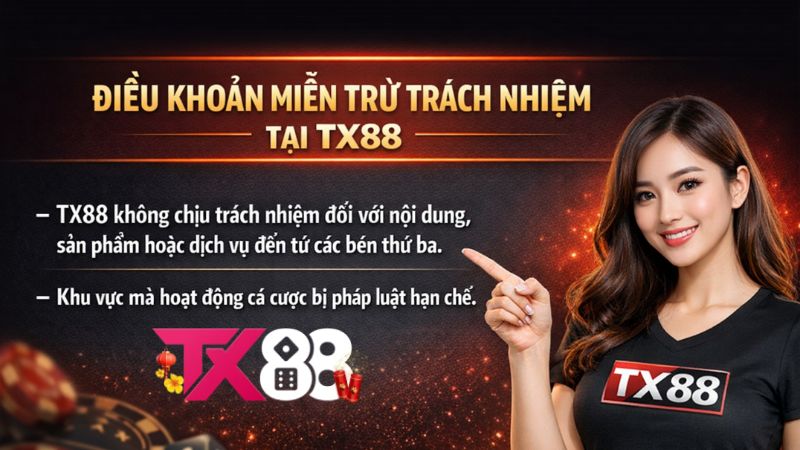 Điều Khoản Miễn Trừ Trách Nhiệm Trong Chính Sách Bảo Mật TX88